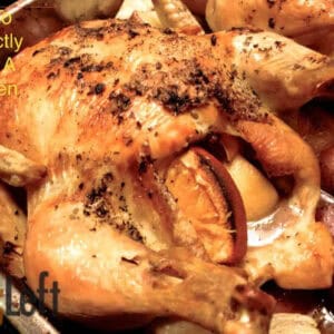 How To Perfectly Roast A Chicken