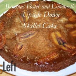 Bananas Foster and Limoncello Upside Down Skillet Cake on a large plate
